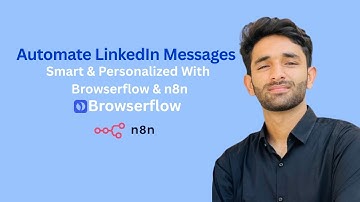Tutorial 05 | Send Automated Messages to Accepted Connections — Browserflow.io + n8n