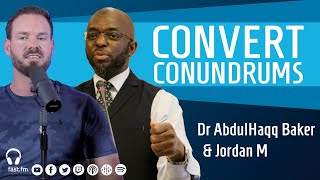 Convert Conundrums #3 || Clarity before Charity || Dr Abdul Haqq Baker & Jordan M