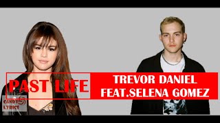 Trevor Daniel,Selena Gomez - Past Life (Lyrics)