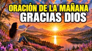 ORACIÓN DE LA MAÑANA para que Dios te escuche y sientas Su respuesta hoy