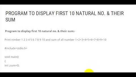 PROGRAM TO DISPLAY FIRST 10 NATURAL NO  & THEIR SUM