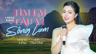 TÌM EM CÂU VÍ SÔNG LAM - Thái Huệ [OFFICIAL MV Lyrics] | Ca Khúc Xứ Nghệ Hay Nhất