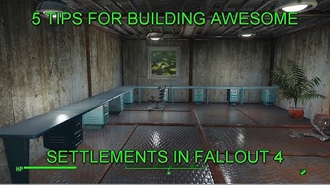 5 TIPS FOR BUILDING AWESOME SETTLMENTS IN FALLOUT 4