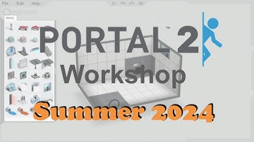 Portal 2 Workshop Maps: Summer 2024