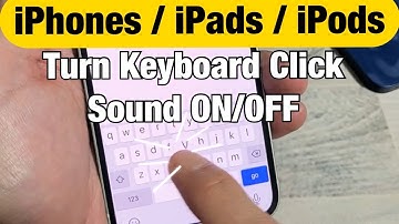 How to Turn Keyboard Click Sound ON/OFF on iPhones/iPads/iPods