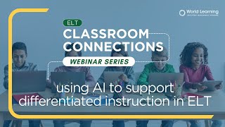 Using AI to Support Differentiated Instruction in ELT (Webinar #3)