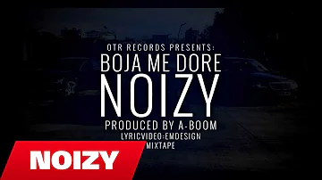 Noizy - Boja Me Dore (Official Lyric Video-Mixtape) (Prod. by A-Boom)