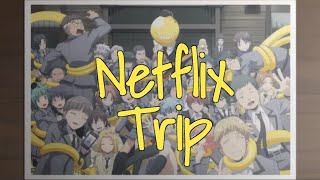 Netflix Trip—Assassination Classroom Finale AMV