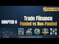 Trade Finance Explained: Funded vs Non-Funded Exposure &amp; Event-Driven Risk | Chapter 6