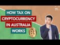 HOW TAX  ON CRYPTOCURRENCY IN AUSTRALIA WORKS