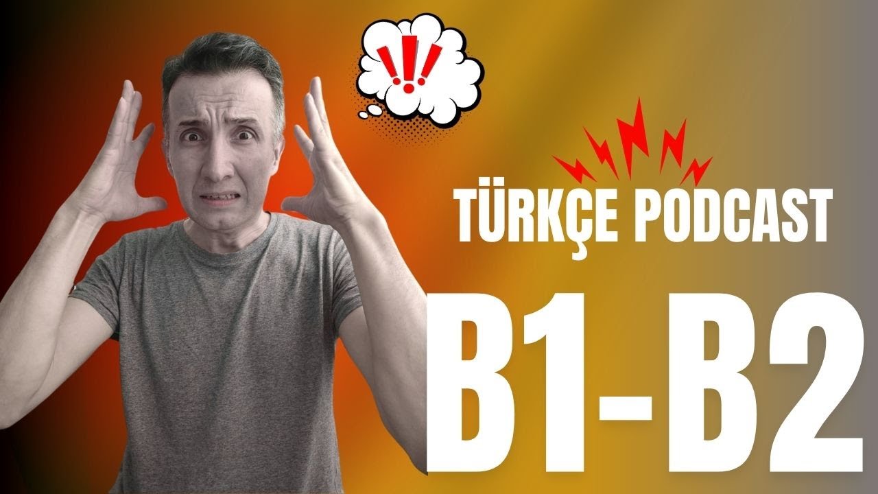 B1 - B2 Türkçe PodCast | Çevrende en nefret ettiğin ve hoşlanmadığın şeyler nelerdir?