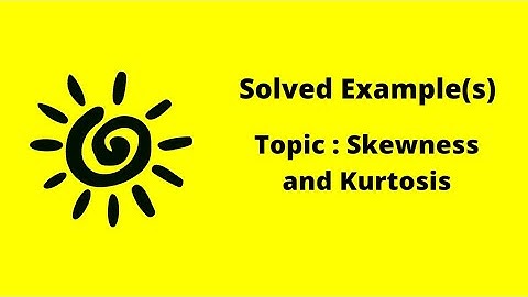 Skewness and Kurtosis - NCERT, ISC, ICSE, CBSE, CA, GCSE, IGCSE, IB - Example #2
