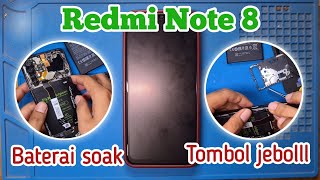 REDMI NOTE 8, GANTI TOMBOL DAN BATRE