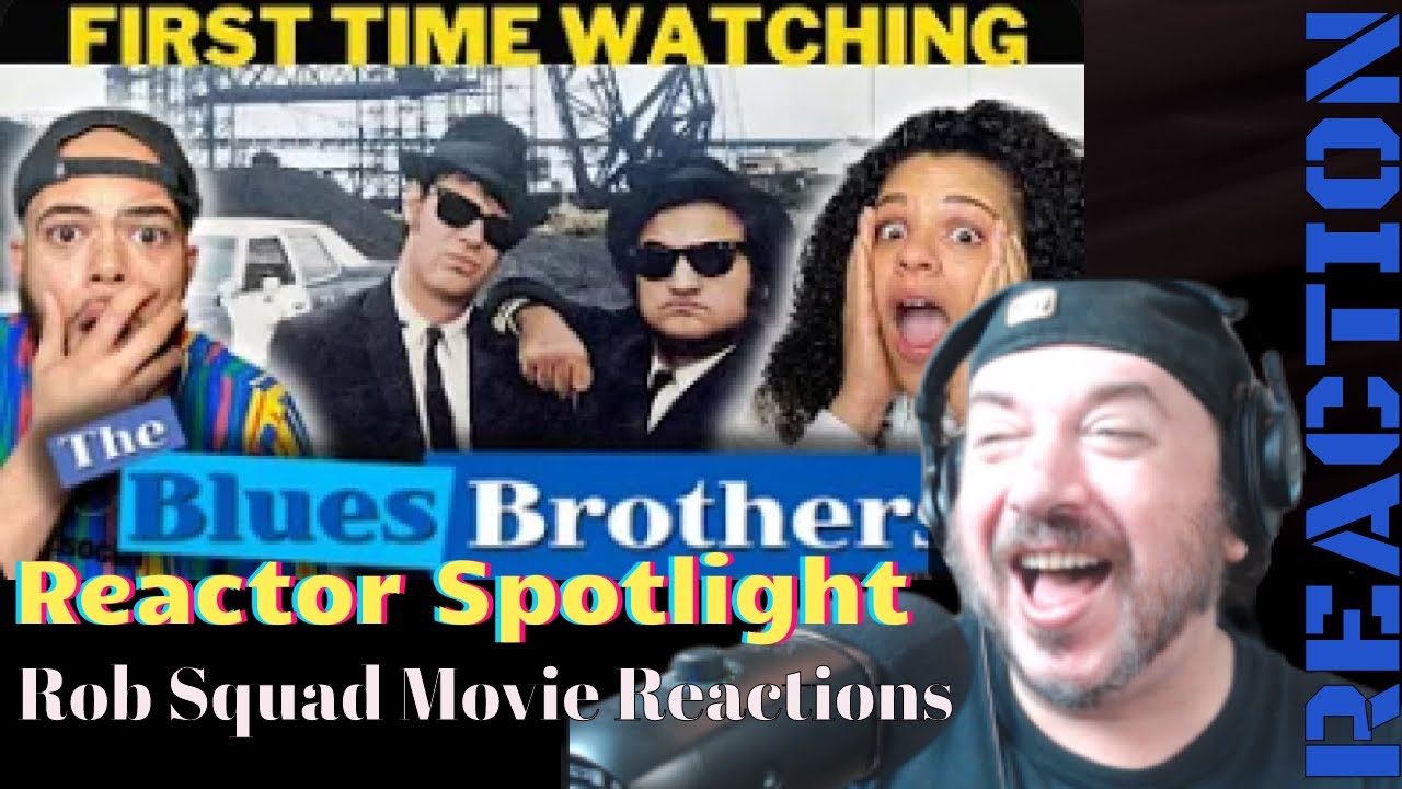 The Blues Brothers Movie reaction by robsquadmoviereactions Reactor