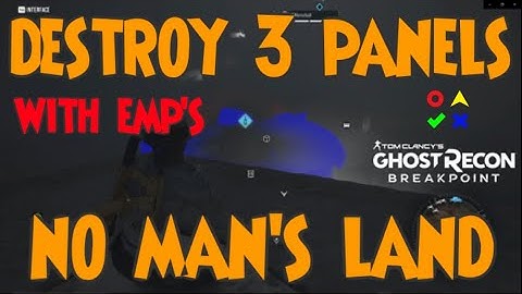 How to Destroy 3 Panels at No Mans Land with EMP
