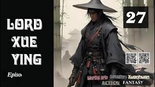 Lord Xue Ying   Episode 27 Audio   Passion Pages Audiobook