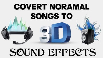 How To Create 3D Sound Effects : Convert normal songs to 3D : Hindi tutorial : 3D sound effects