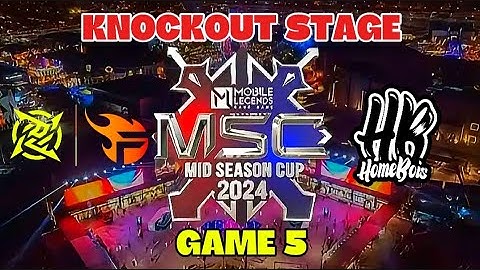 NIP FLASH vs HOMEBOIS Game 5 | KNOCKOUT STAGE | MSC 2024 TAGLALOG