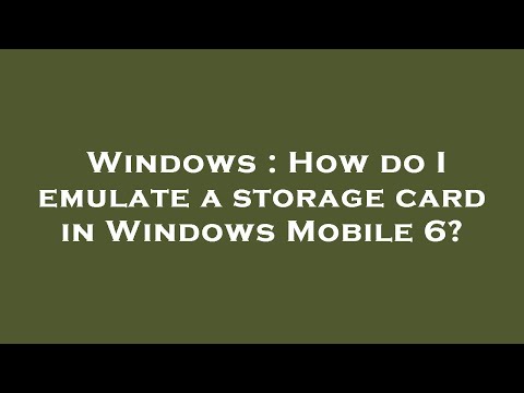 Windows How Do I Emulate A Storage Card In Windows Mobile 6