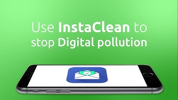 INSTACLEAN APP | CLEAN & SECURE YOUR INBOX | 2019