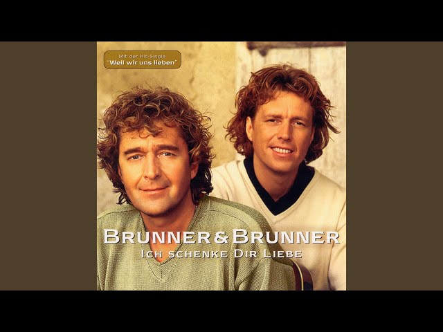 Brunner Und Brunner - Weil Wir Uns Lieben