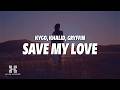 Kygo Khalid Gryffin Save My Love Lyrics