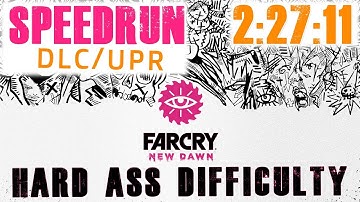 Far Cry New Dawn SPEEDRUN 2:27:11 DLC UPR HARD ASS