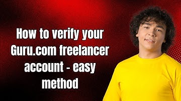How to verify your Guru.com freelancer account - easy method