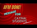 AFM exam done! Message for CA Final students