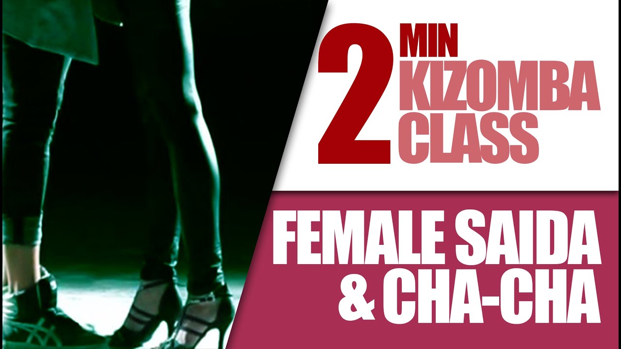 2 MIN KIZOMBA CLASS: Female Saida & Cha-Cha