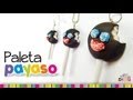 PALETA PAYASO polymer clay tutorial / PALETA PAYASO de arcilla polimérica