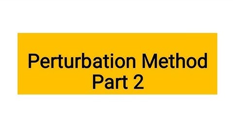 Perturbation Method Part-2