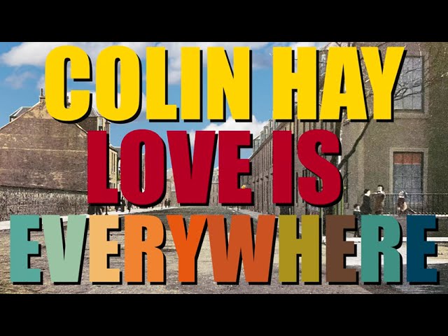 Colin Hay - Love Is Everywhere