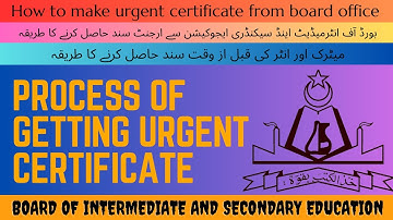 How to get urgent certificate of Matric or inter from board of intermediate and secondary education.