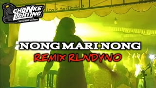 Nong Mari Nong || Remix RLNDYNO🔥