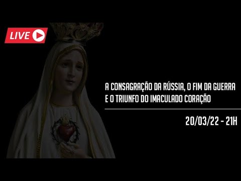 A CONSAGRAÇÃO DA RÚSSIA, O FIM DA GUERRA E O TRIUNFO DO IMACULADO CORAÇÃO