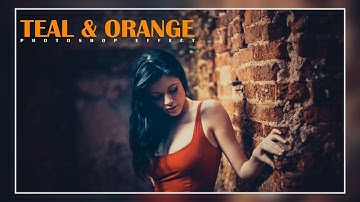 Orange and Teal Color Grading Effect || Photoshop CC Tutorial