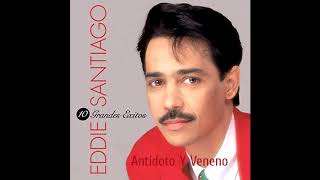 Eddie Santiago - Antídoto Y Veneno