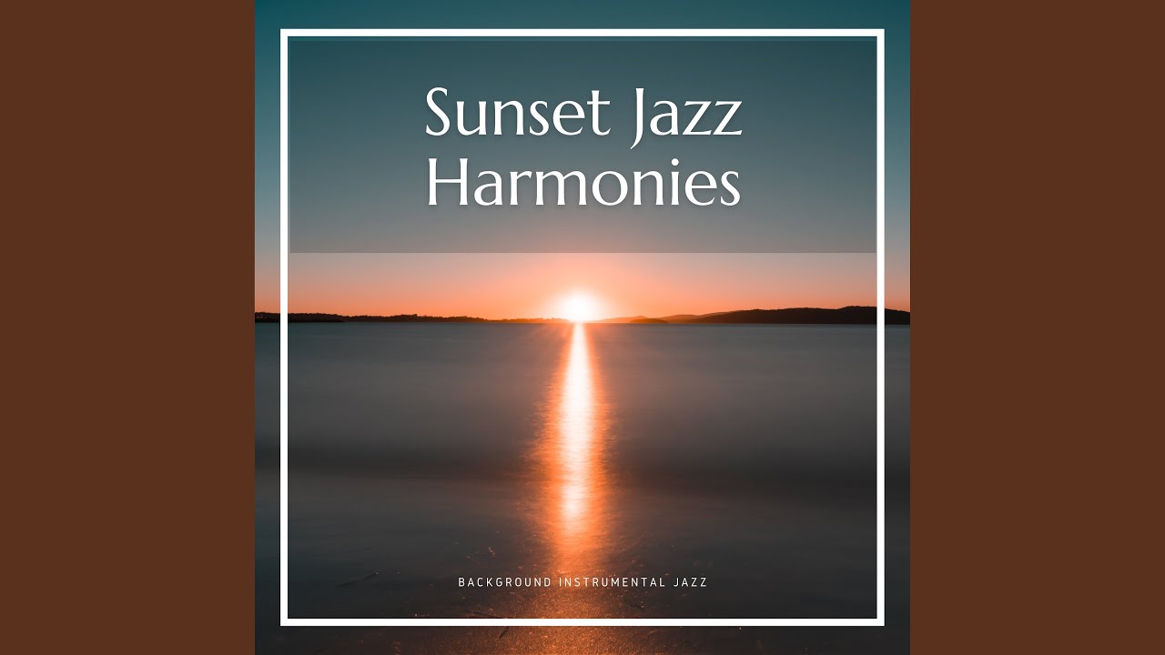 Watch Sunset Jazz Harmonies on YouTube Watch Sunset Jazz Harmonies on YouTube