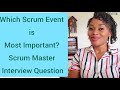 Which Scrum Event is the Most Important? Interview Question - Scrum Master/Agile Leader