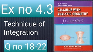 How to solve Q no 18-22 ex 4.3 ch no 4 calculus with analytic geometry by sm Yusuf mathcity