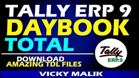 Tally TDL File || Tally ERP 9 Day Book Total TDL File || Tally Day Book TDL File || Vky Malik
