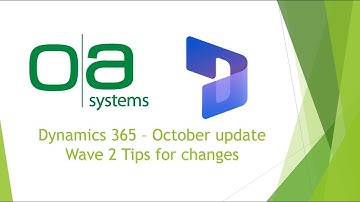 Dynamics 365 – October update Wave 2 Tips for changes