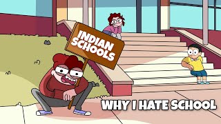 Stupid Things About Indian Schools | Why i hate school