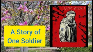 A Story of One Soldier. Glory to Ukraine. War in Ukraine.