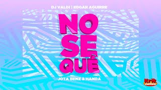 Dj Valdi, Edgar Aguirre & Jota Benz Ft Handa - Nosequé! (Official Lyric Video)