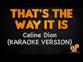 THAT'S THE WAY IT IS - Celine Dion (KARAOKE HQ VERSION)