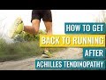 How to Get Back to Running after Achilles Tendinopathy