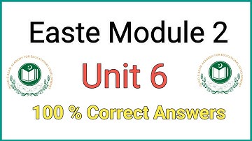 Module 2 Unit 6 Complete with Quiz Answers l Unit 6 l Qaed l Easte