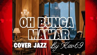 🎵OH BUNGA MAWAR—THE MERCY'S || 🎷 JAZZ COVERED By Kav69
